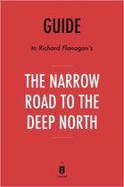 Guide to Richard Flanagan’s The Narrow Road to the Deep North by Instaread