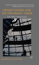 Studies in Diplomacy and International Relations - Fringe Players and the Diplomatic Order