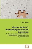 Gender matters?! Genderkompetenz in der Supervision