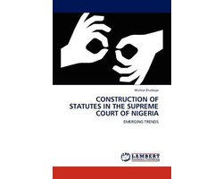 Construction of Statutes in the Supreme Court of Nigeria