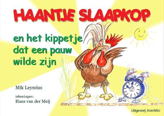 Haantje Slaapkop En Het Kippetje Dat Een Pauw Wilde Zijn