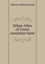 Ethan Allen of Green mountain fame