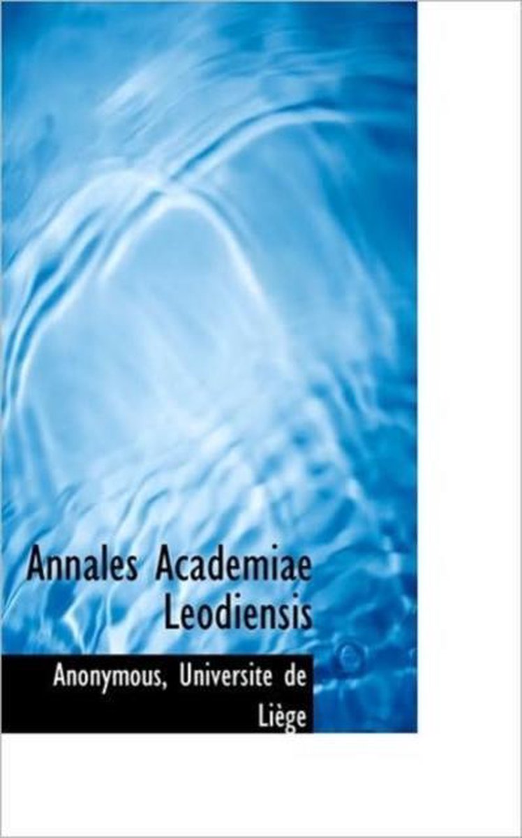 Annales Academiae Leodiensis - Anonymous