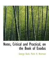 Notes, Critical and Practical, on the Book of Exodus