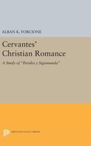 Cervantes` Christian Romance - A Study of ''Persiles y Sigismunda''