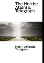 The Northe Atlantic Telegraph