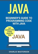 Java Computer Programming - Java: Beginner's Guide to Programming Code with Java