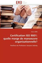 Certification ISO 9001: quelle marge de manoeuvre organisationnelle?
