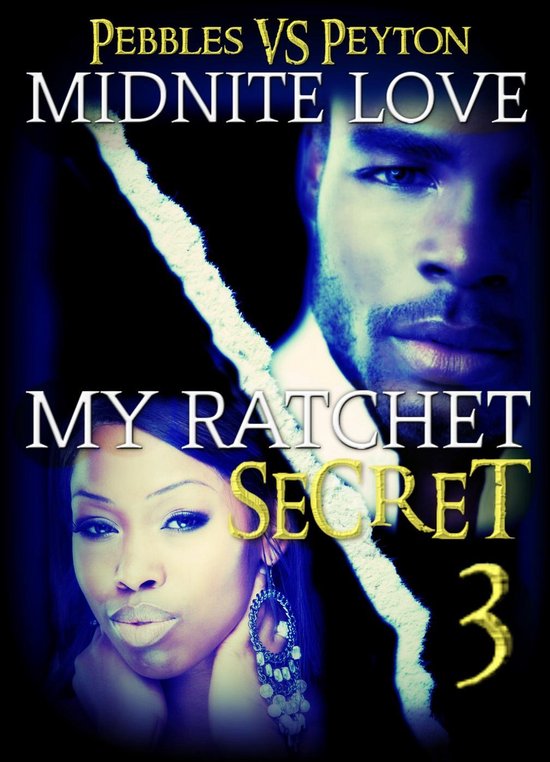My Ratchet Secret 3 My Ratchet Secret 3 (ebook), Midnite Love