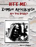 Bite Me: Zombie Apocalypse Are You Ready?
