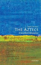 Very Short Introductions - The Aztecs: A Very Short Introduction