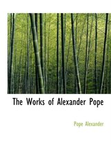 The Works of Alexander Pope