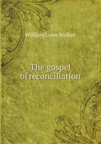The Gospel of Reconciliation