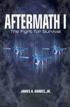Aftermath I: The Fight for Survival