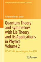 Springer Proceedings in Mathematics & Statistics 255 - Quantum Theory and Symmetries with Lie Theory and Its Applications in Physics Volume 2