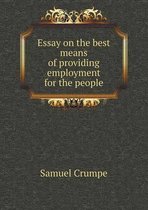 Essay on the best means of providing employment for the people