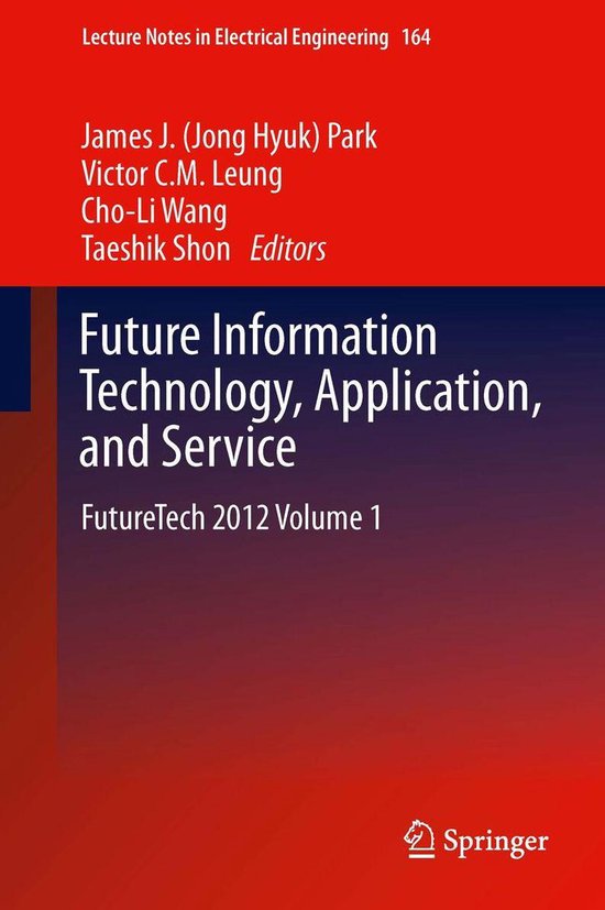 Lecture Notes in Electrical Engineering 164 - Future Information Technology, Application, and Service