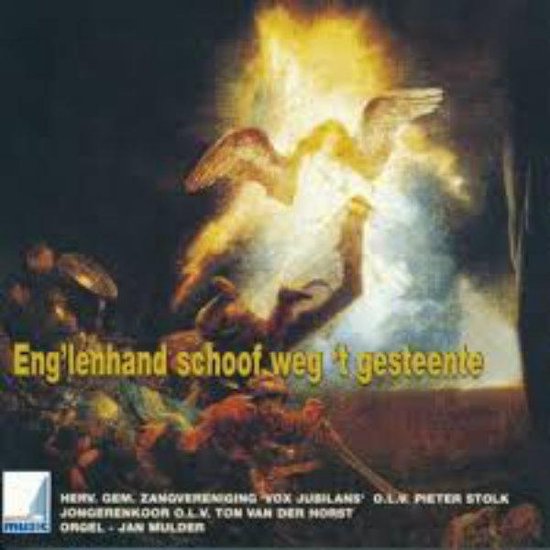Eng'lenhand schoof weg 't gesteente // Hervormde Gemeente Zangvereniging VOX JUBILANS  m.m.v. Peter Stolk, Jan Mulder, Ton van der Horst // 16 Nederlandstalige paasliederen voor koor.