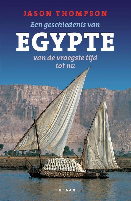 Cover van het boek 'Een geschiedenis Egypte, van de vroegste tijd tot nu'