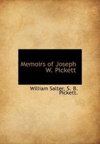 Memoirs of Joseph W. Pickett