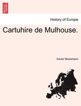 Cartuhire de Mulhouse. Tome deuxieme.