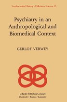 Studies in the History of Modern Science 15 - Psychiatry in an Anthropological and Biomedical Context