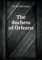 The duchess of Orleans