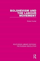 Routledge Library Editions: The Russian Revolution- Bolshevism and the Labour Movement