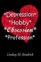 Depression Hobby Obsession Profession