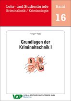 Lehr- und Studienbriefe Kriminalistik / Kriminologie 16 - Grundlagen der Kriminaltechnik I