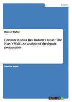 Heroism in Anita Rau Badami's Novel the Hero's Walk. an Analysis of the Female Protagonists