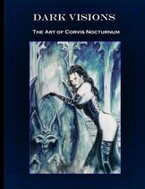 Dark Visions the Art of Corvis Nocturnum