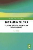 Routledge Studies in Energy Policy - Low Carbon Politics
