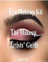 Eye Makeup Kit - The Makeup Artists’ Guide