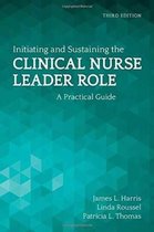 Initiating And Sustaining The Clinical Nurse Leader Role