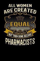 All Women Are Created Equal But Then Some Become Pharmacists
