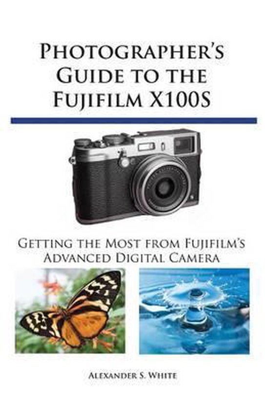Photographer's Guide to the Fujifilm X100S - cover