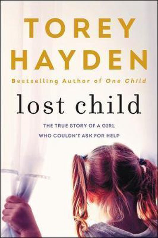 Lost Child The True Story of a Girl Who Couldn't Ask for Hel ... - cover