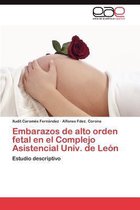 Embarazos de Alto Orden Fetal En El Complejo Asistencial Univ. de Leon