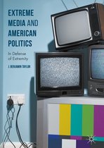 Extreme Media and American Politics