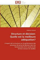 Structure et décision: Quelle est la meilleure adéquation?