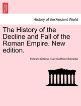The History of the Decline and Fall of the Roman Empire. New edition.