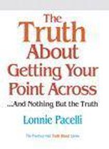 Truth About Getting Your Point Across, The