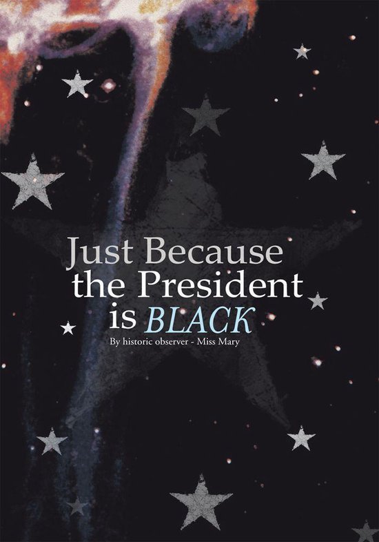 Just Because the President Is Black - cover