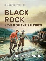 Classics To Go - Black Rock A Tale of the Selkirks