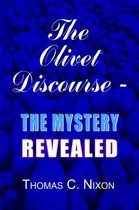 The Olivet Discourse - the Mystery Revealed