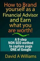 How to Brand Yourself as a Financial Advisor and Earn What You Are Worth!