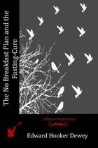 The No Breakfast Plan and the Fasting-Cure