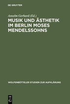 Wolfenbütteler Studien Zur Aufklärung- Musik und Ästhetik im Berlin Moses Mendelssohns