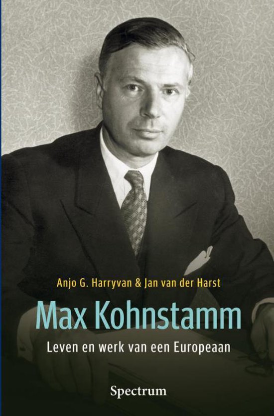 Cover van het boek 'Max Kohnstamm' van Anjo Harryvan en A. Harryvan